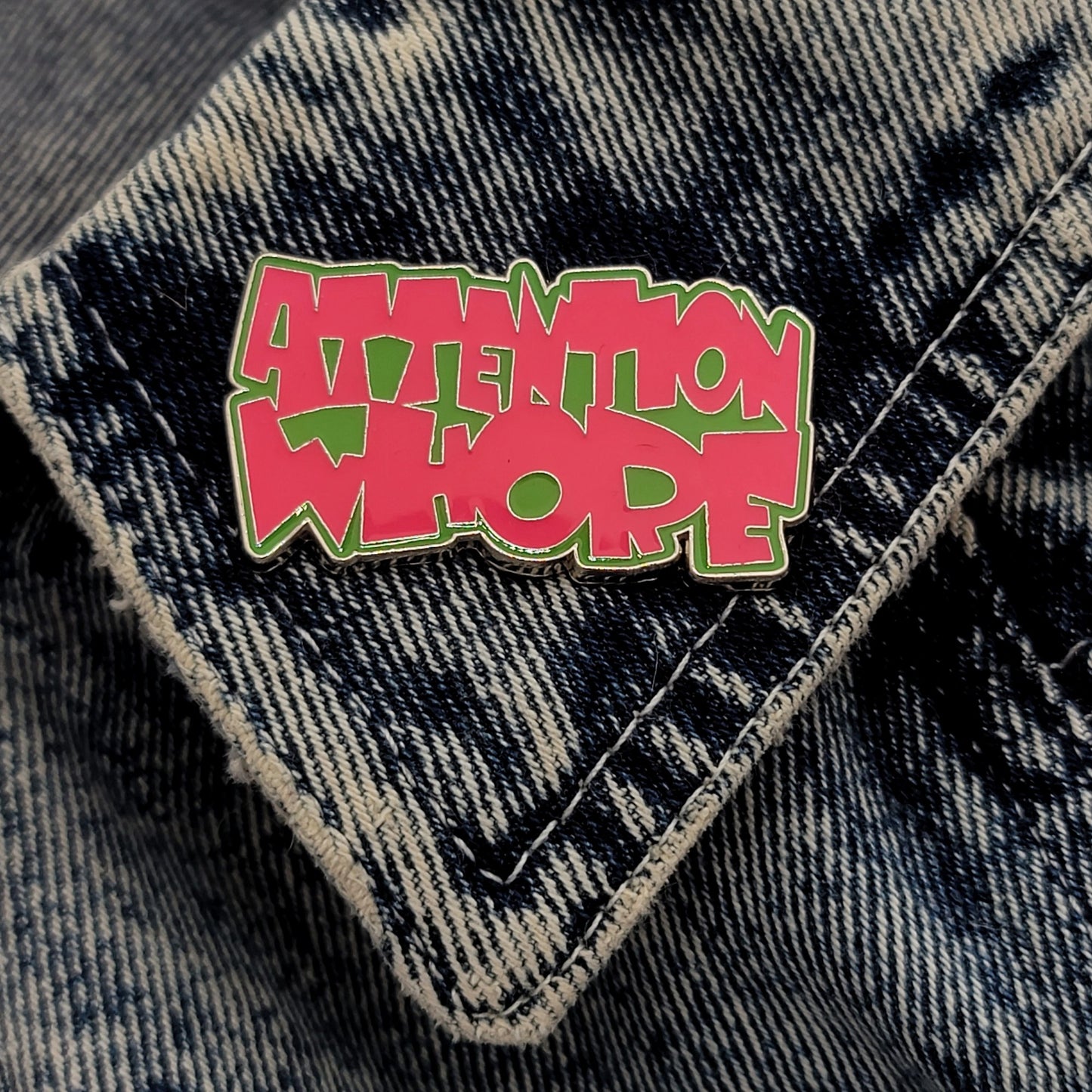 Attention Whore Hard Enamel Pin