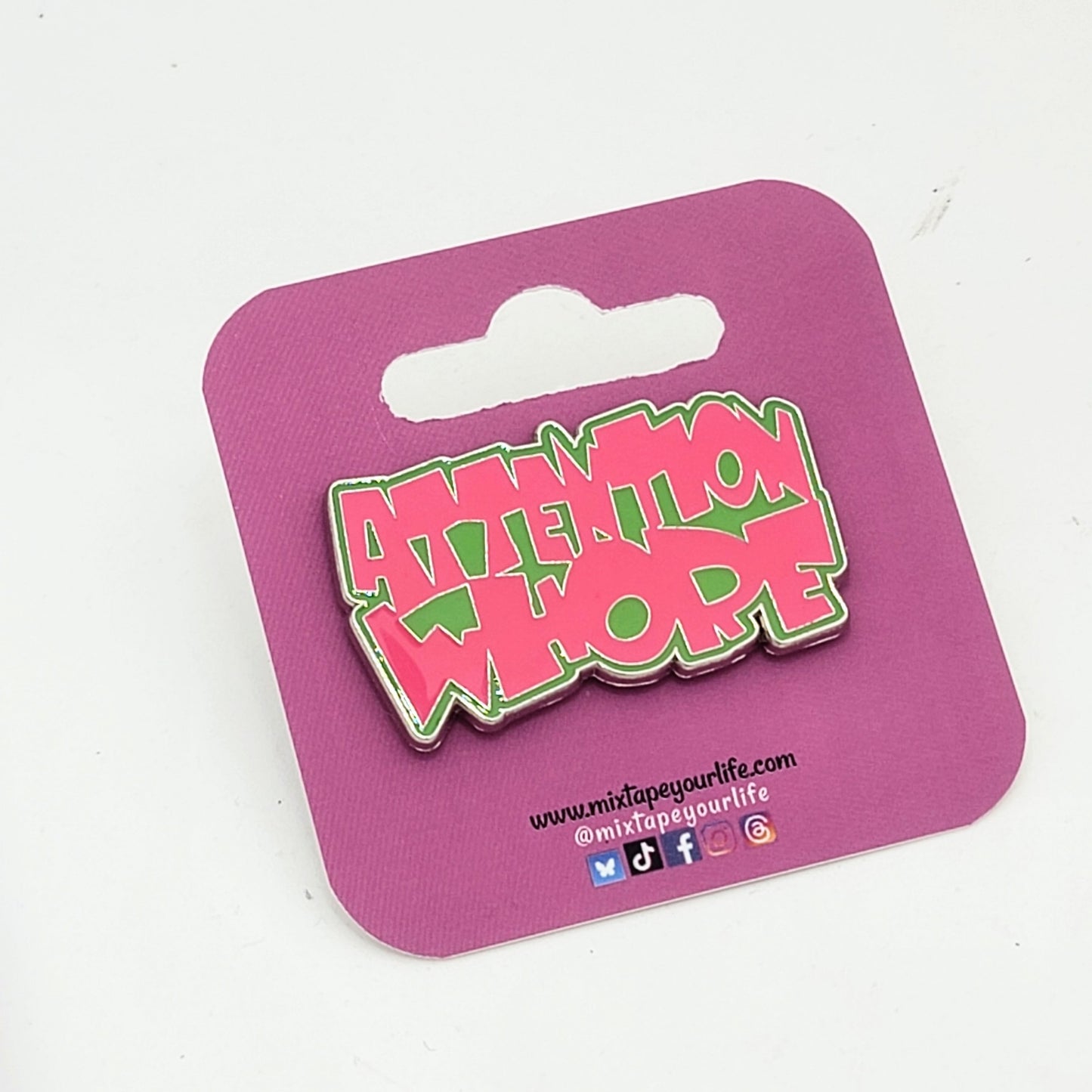 Attention Whore Hard Enamel Pin