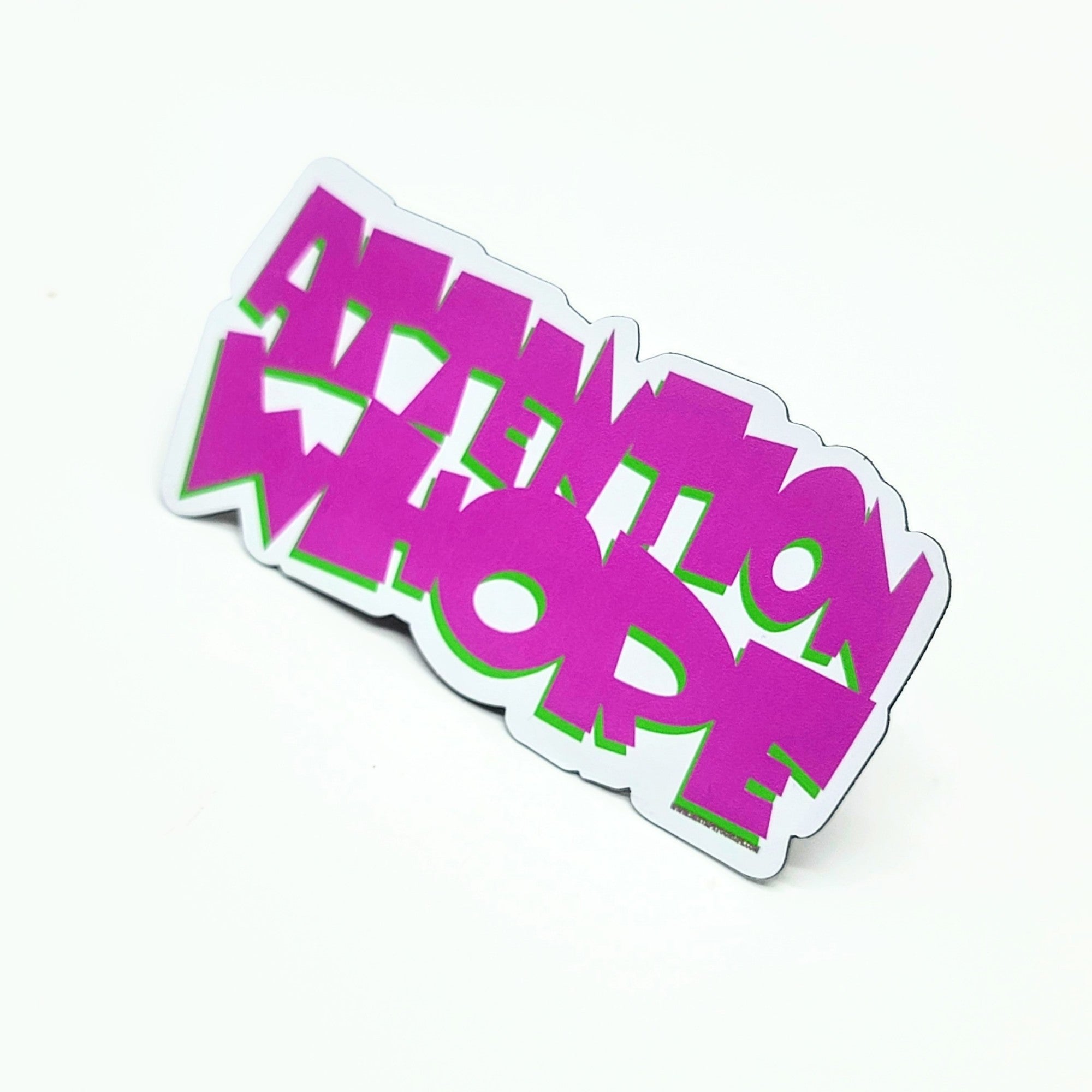 Attention Whore Fridge Magnet