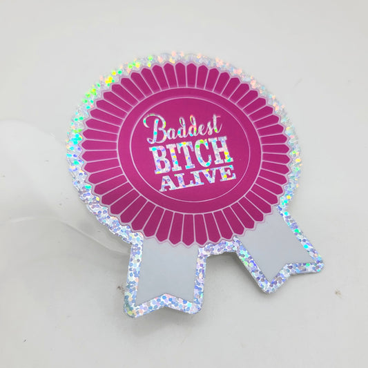 Baddest Bitch Alive Glitter Vinyl Sticker
