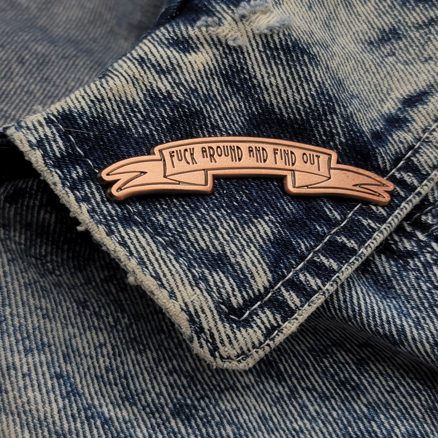 Fuck Around and Find Out Die Struck Metal Lapel Pin