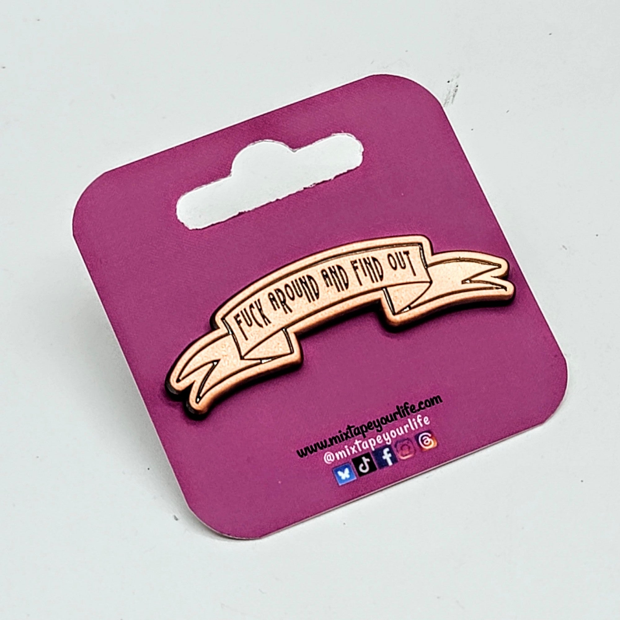 Fuck Around and Find Out Die Struck Metal Lapel Pin